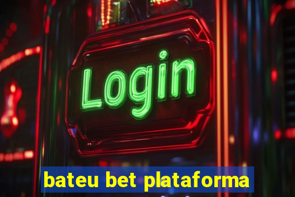 bateu bet plataforma