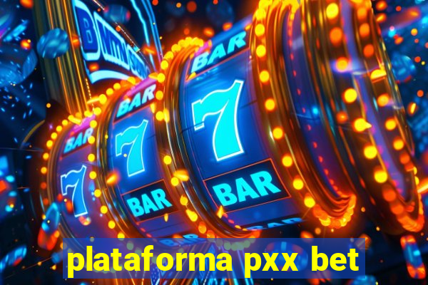 plataforma pxx bet