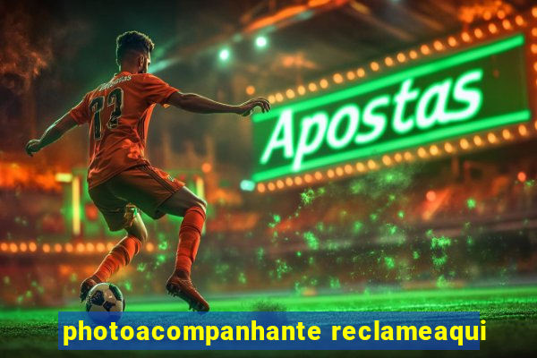 photoacompanhante reclameaqui