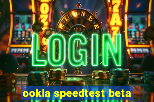 ookla speedtest beta