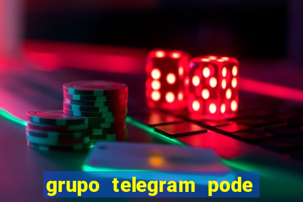 grupo telegram pode tudo 18