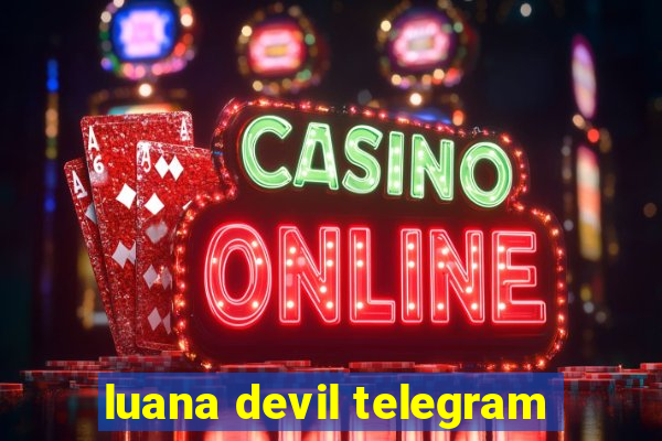 luana devil telegram