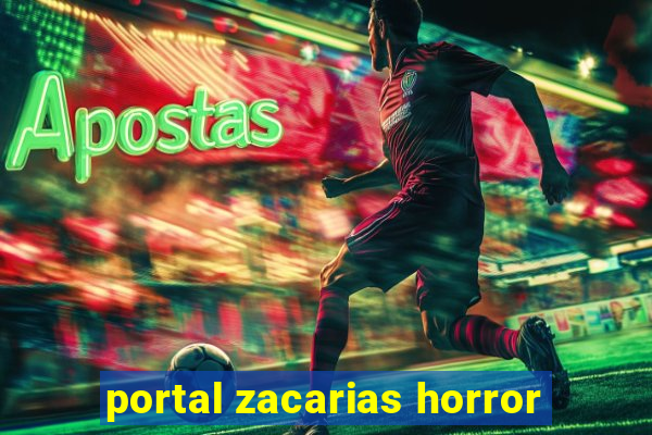 portal zacarias horror