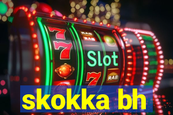 skokka bh