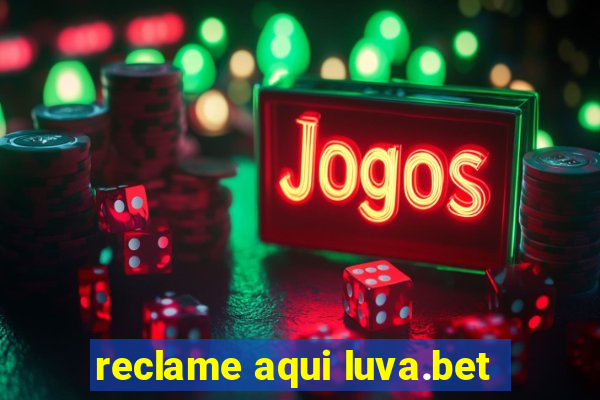 reclame aqui luva.bet