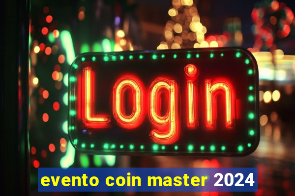 evento coin master 2024