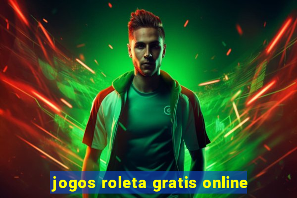 jogos roleta gratis online