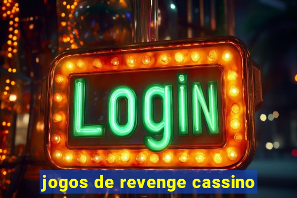 jogos de revenge cassino