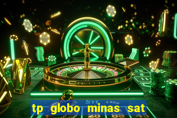 tp globo minas sat hd regional