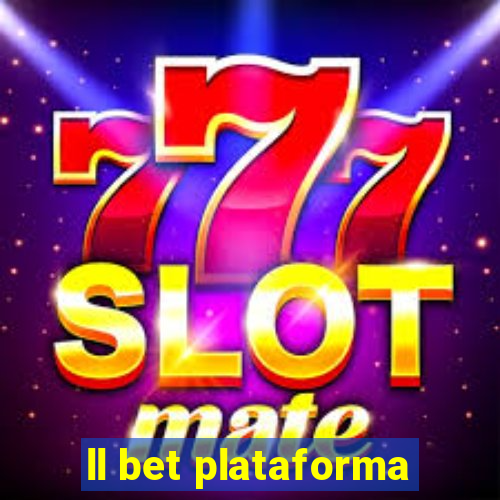 ll bet plataforma