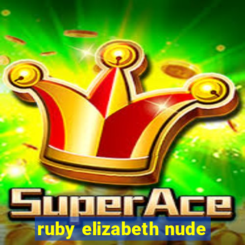 ruby elizabeth nude