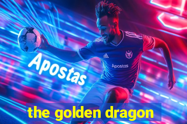 the golden dragon