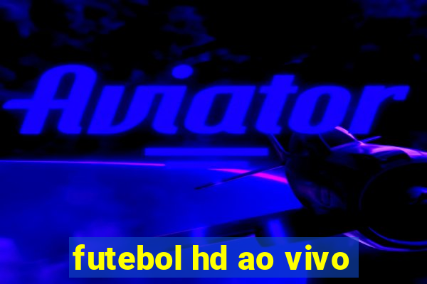 futebol hd ao vivo