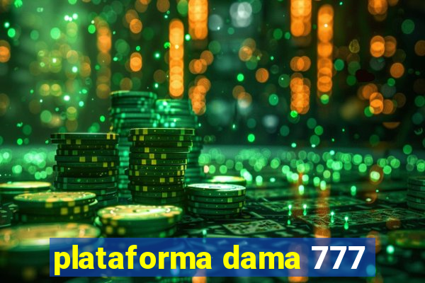 plataforma dama 777