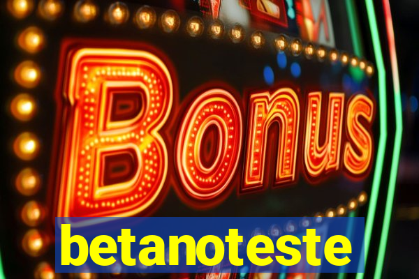 betanoteste