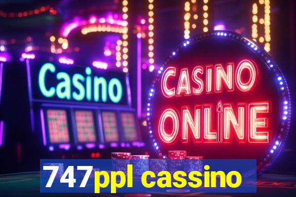 747ppl cassino