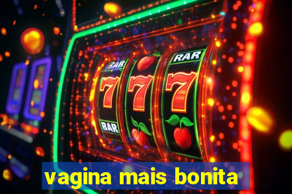 vagina mais bonita