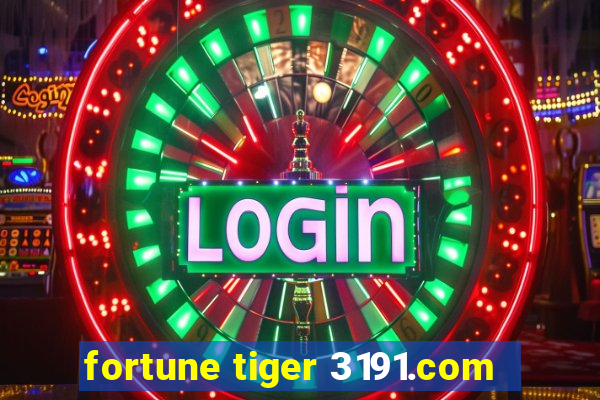 fortune tiger 3191.com