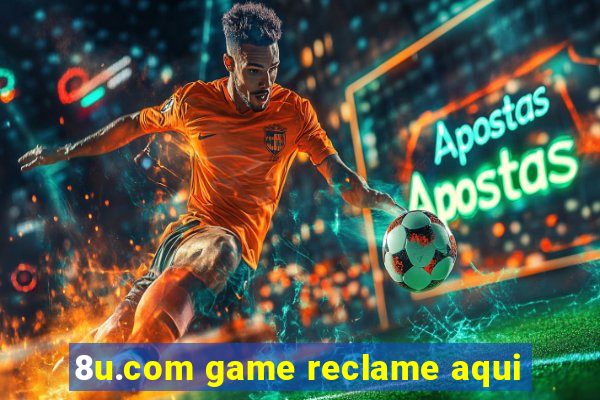 8u.com game reclame aqui