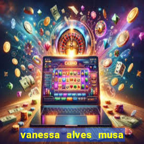 vanessa alves musa do corinthians nua