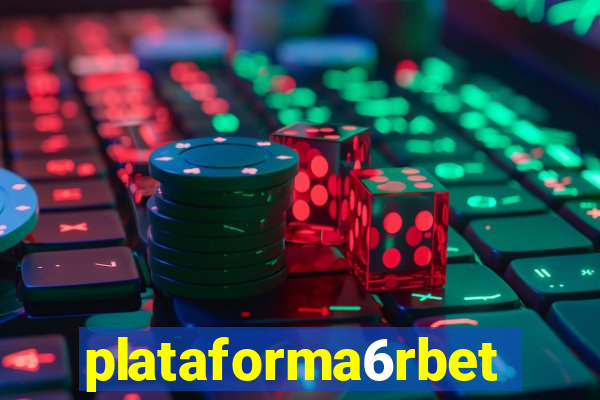 plataforma6rbet