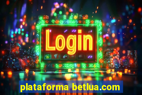 plataforma betlua.com