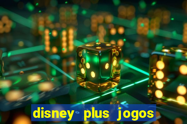 disney plus jogos de futebol