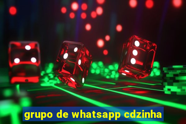 grupo de whatsapp cdzinha