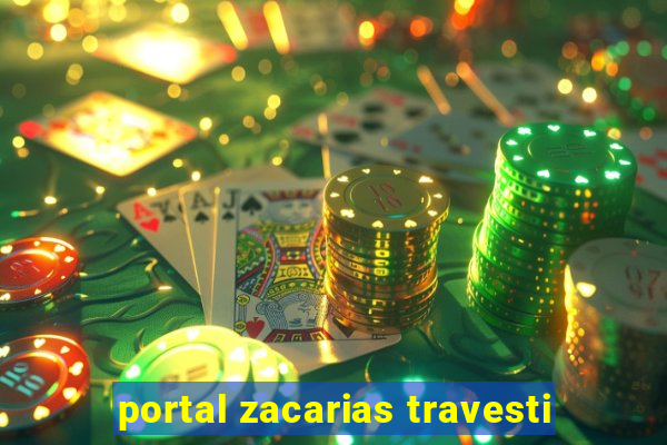 portal zacarias travesti