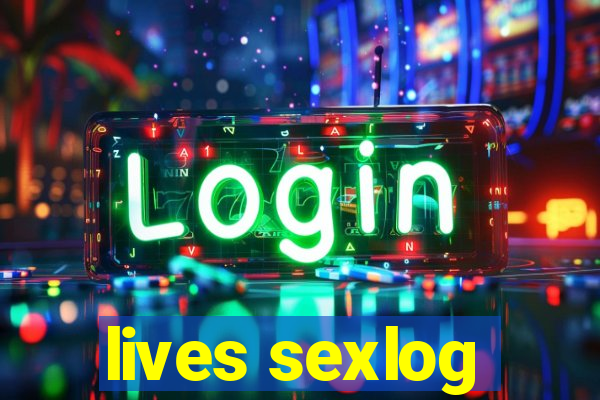 lives sexlog