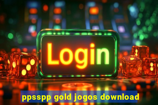 ppsspp gold jogos download