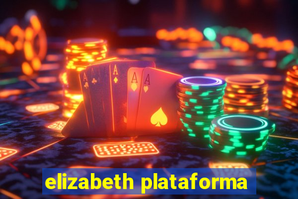 elizabeth plataforma