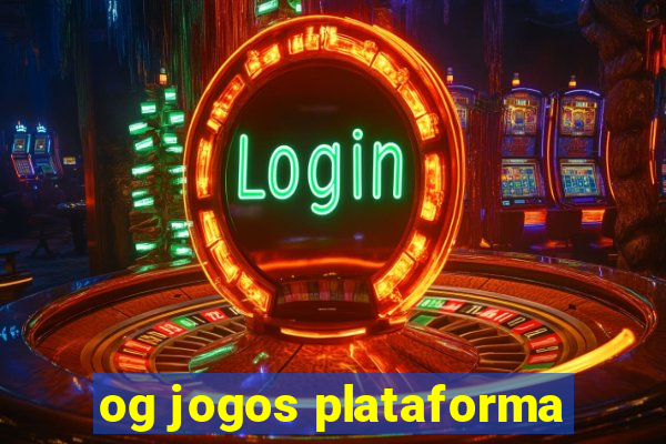 og jogos plataforma