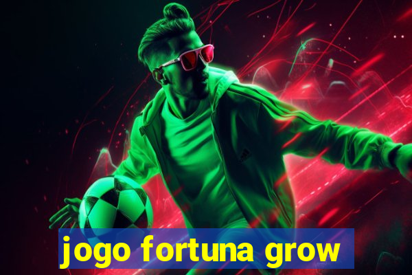 jogo fortuna grow