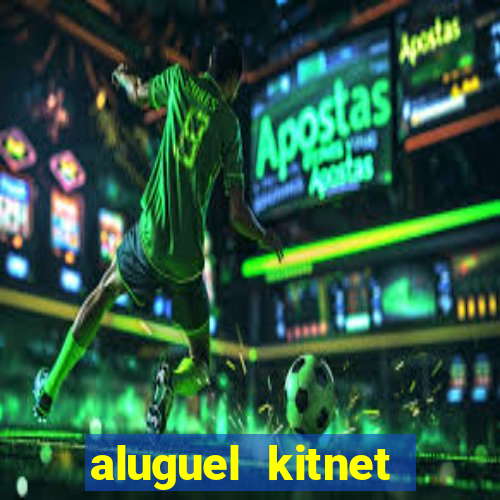 aluguel kitnet cruzeiro novo df