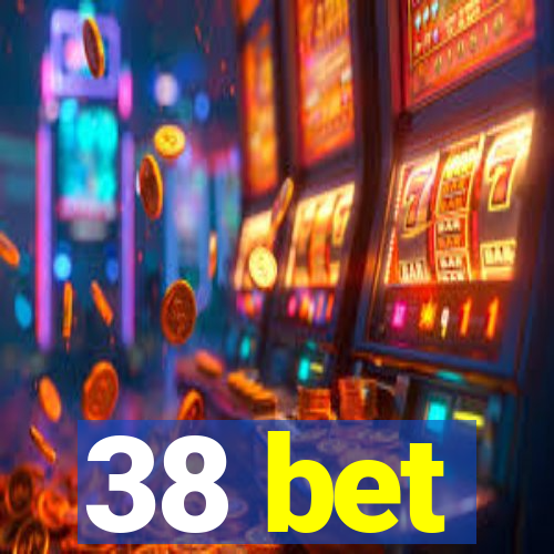 38 bet