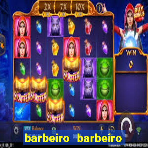 barbeiro barbeiro barbeiro bicho significado espiritual