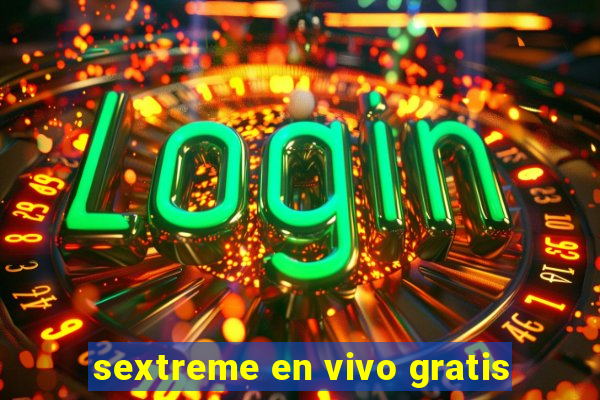 sextreme en vivo gratis