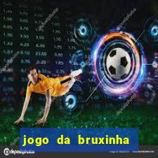 jogo da bruxinha ganhar dinheiro