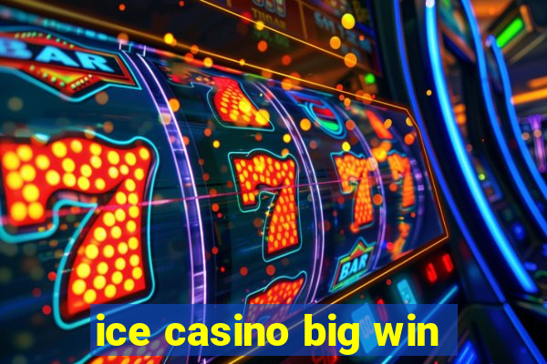 ice casino big win