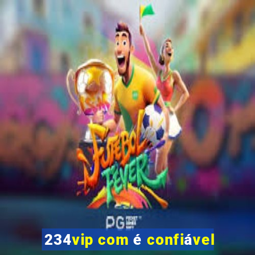 234vip com é confiável