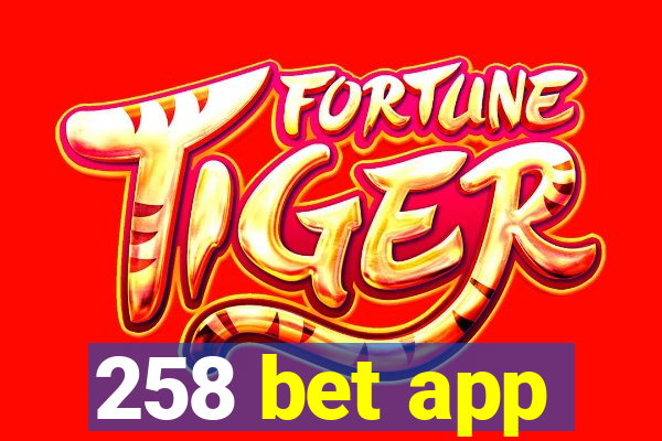 258 bet app