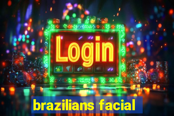 brazilians facial