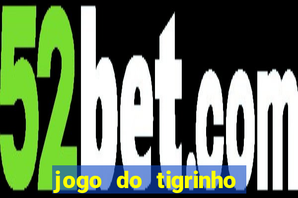 jogo do tigrinho bonus sem deposito