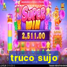 truco sujo