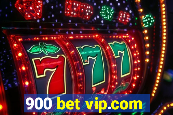 900 bet vip.com