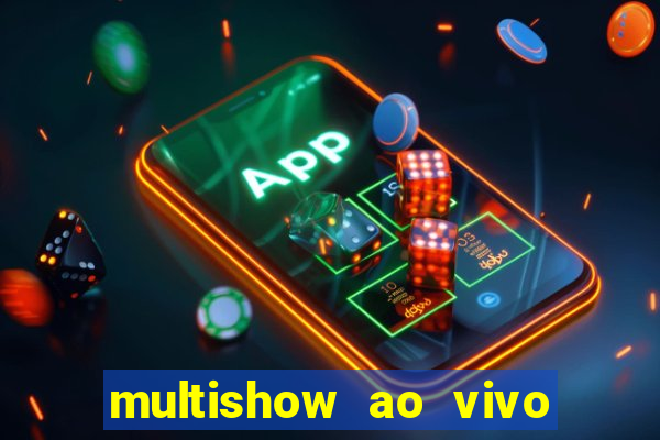 multishow ao vivo gratis online