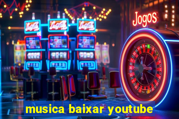 musica baixar youtube