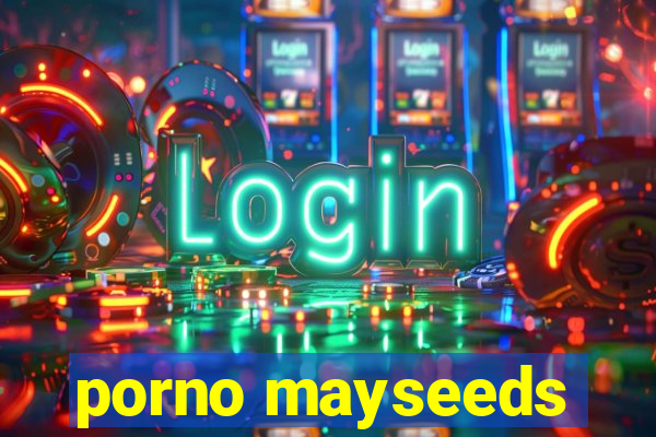 porno mayseeds