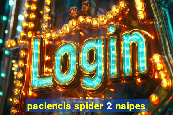 paciencia spider 2 naipes